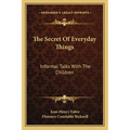 The Secret of Everyday Things: Informal Talks with the Children - Paperback