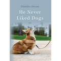 He Never Liked Dogs - Hardcover