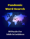 Pandemic Word Search: 80 Puzzles For Adults In Lockdown - Paperback
