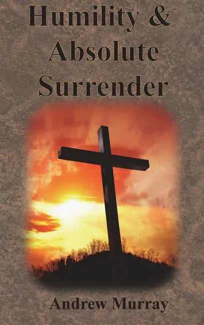 Humility & Absolute Surrender - Hardcover