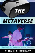 The Metaverse: Gain Insight Into The Exciting Future of the Internet - Paperback