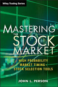 Mastering the Stock Market: High Probability Market Timing and Stock Selection Tools - Hardcover
