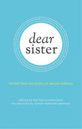 Dear Sister: Letters from Survivors of Sexual Violence - Paperback