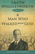 Smith Wigglesworth a Man Who Walked with God - Paperback