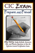 CIC Exam Prepare and Prevail: Study Methods, Resources, Tips and Practice Questions to Pass the Infection Control Certification Exam - Paperback