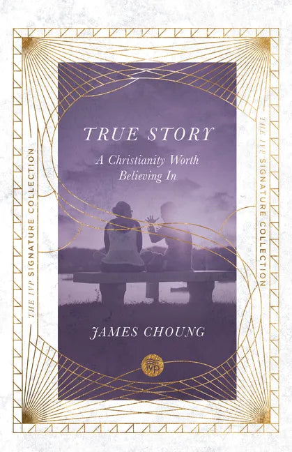 True Story: A Christianity Worth Believing In - Paperback