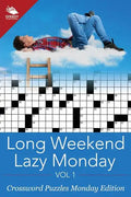 Long Weekend Lazy Monday Vol 1: Crossword Puzzles Monday Edition - Paperback