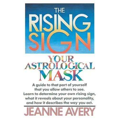 The Rising Sign: Your Astrological Mask - Paperback