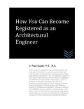 How You Can Become Registered as an Architectural Engineer - Paperback