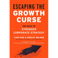 Escaping the Growth Curse: The Path to Stronger Corporate Strategy - Hardcover