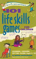 101 Life Skills Games for Children: Learning, Growing, Getting Along (Ages 6-12) - Hardcover