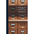 A Book of Carnegie Libraries - Hardcover