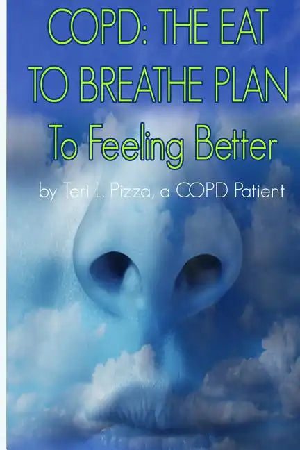 Copd: The Eat to Breathe Plan to Feeling Better - Paperback
