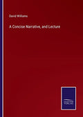 A Concise Narrative, and Lecture - Paperback