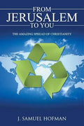 From Jerusalem to You: The Amazing Spread of Christianity - Paperback
