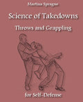 Science of Takedowns, Throws, and Grappling for Self-Defense - Paperback