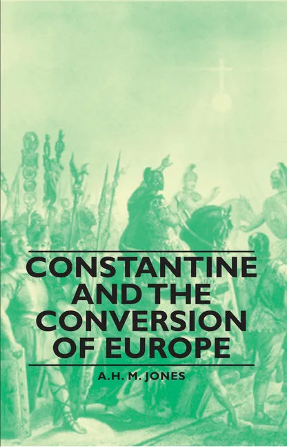 Constantine and the Conversion of Europe - Paperback
