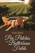 Pea Patches and Butterbean Fields - Paperback