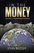 In The Money: The Way To Blackjack Success - Paperback