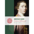 American Cicero: The Life of Charles Carroll - Paperback