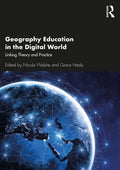 Geography Education in the Digital World: Linking Theory and Practice - Paperback