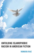 Unfolding Islamophobic Racism in American Fiction - Hardcover