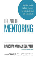 The Art of Mentoring: Simple tools & techniques to achieve your full potential - Paperback