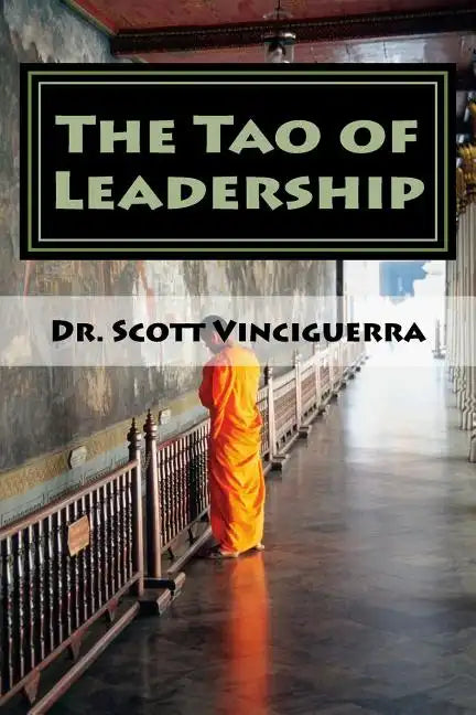 The Tao of Leadership: Essential Lessons in Wisdom and Purpose - Paperback