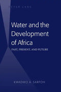 Water and the Development of Africa: Past, Present, and Future - Hardcover