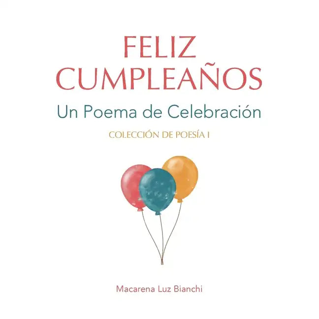 Feliz Cumpleaños: Un Poema de Celebración - Paperback