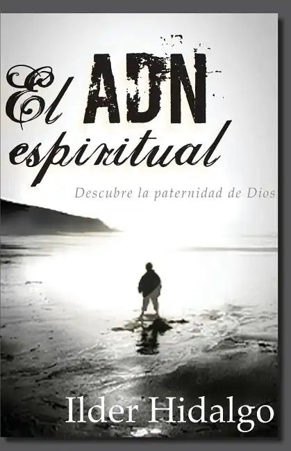 El ADN Espiritual: Descubre la paternidad de Dios - Paperback
