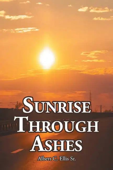 Sunrise Through Ashes - Paperback