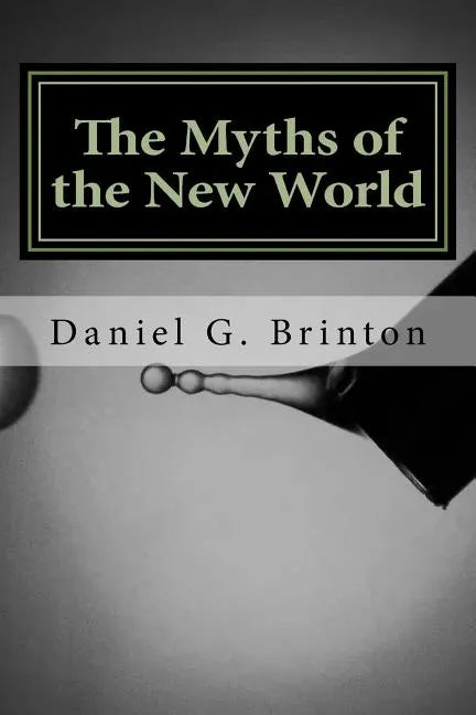 The Myths of the New World - Paperback