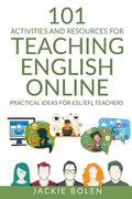 101 Activities and Resources for Teaching English Online: Practical Ideas for ESL/EFL Teachers - Paperback