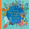I Have the Right to Save My Planet - Hardcover