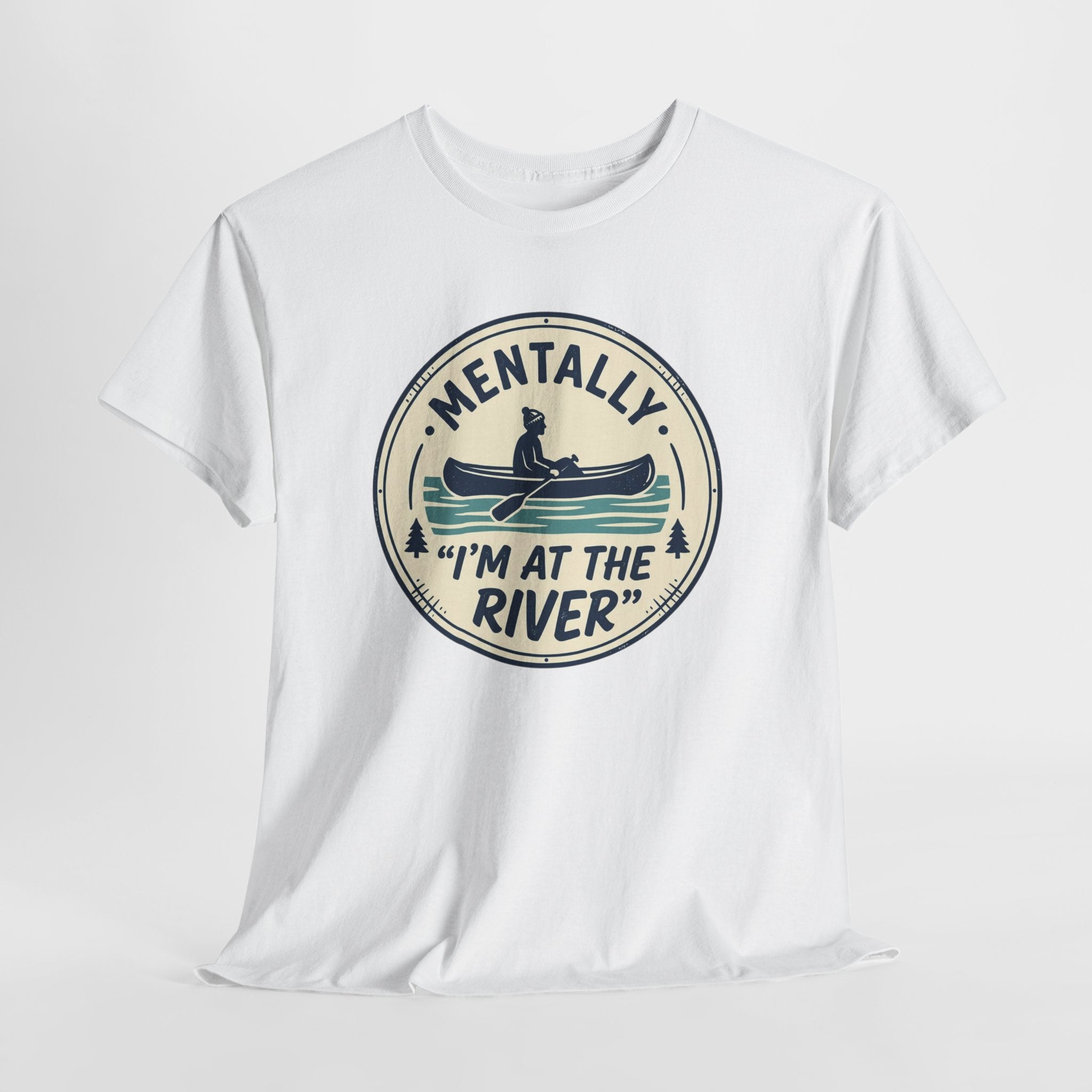 "Mentally I’m At The River" Canoe Graphic Tee