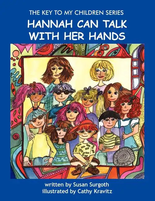 The Key to My Children: Hannah Can Talk with Her Hands - Paperback