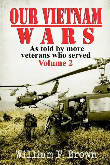 Our Vietnam Wars, Volume 2: as told by more veterans who served - Paperback