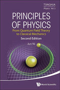 Principles of Physics: From Quantum Field Theory to Classical Mechanics (Second Edition) - Hardcover