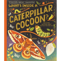 What's Inside a Caterpillar Cocoon?: And Other Questions about Moths & Butterflies - Hardcover