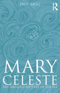 Mary Celeste: The Greatest Mystery of the Sea - Paperback