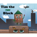 Tim the Tiny Block - Hardcover