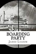 Boarding Party: Filmed as "The Sea Wolves" - Paperback