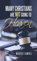Many Christians Are Not Going to Heaven - Hardcover