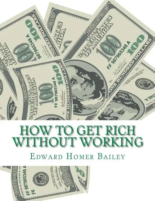 How To Get Rich Without Working - Paperback