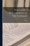 Voltaire s Philosophical Dictionary - Paperback