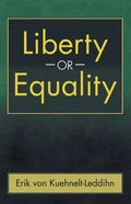 Liberty or Equality: The Challenge of Our Time - Paperback