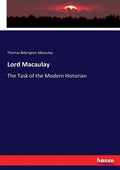Lord Macaulay: The Task of the Modern Historian - Paperback