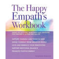 The Happy Empath's Workbook: Hands-On Activities, Worksheets, and Strategies for Creating a Joyous and Full Life - Paperback