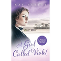 A Girl Called Violet Large Print Edition: Large Print Edition - Hardcover